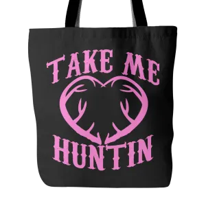 Take Me Huntin Tote Bag